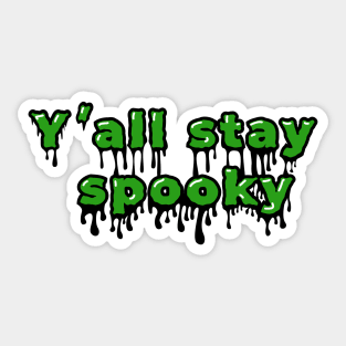 Y'all Stay Spooky Sticker